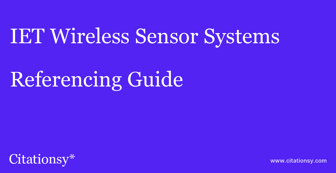 cite IET Wireless Sensor Systems  — Referencing Guide